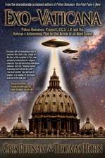 Exo-Vaticana: Petrus Romanus, Project L.U.C.I.F.E.R. and the Vatican's Astonishing Plan for the Arrival of an Alien Savior