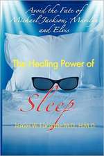 Avoid the Fate of Michael Jackson, Marilyn, and Elvis: The Healing Power of Sleep