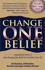 Change One Belief - Inspirational Stories of How Changing Just One Belief Can Transform Your Life: Maximize Your Life Force, Transform Stress and Conquer Ailments with Essential Oils