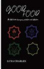 GOOD FOOD - THE LITTLE BOOK OF PRAYER, PROTECTION AND DEFLECTION.