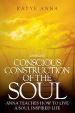 Conscious Construction of the Soul