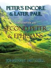 Peter's Encore & Later Paul, Comments on Second Peter & Ephesians