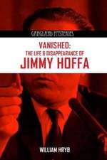 Vanished: The Life & Disappearance of Jimmy Hoffa