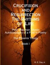 Crucifixion and Resurrection; The Rhythms of Life