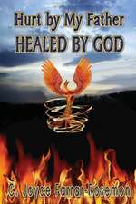 Hurt by My Father Healed by God