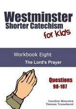 Westminster Shorter Catechism for Kids: The Lord's Prayer