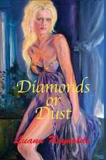 Diamonds or Dust