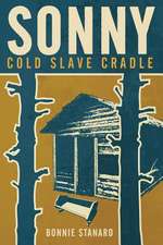 Sonny, Cold Slave Cradle