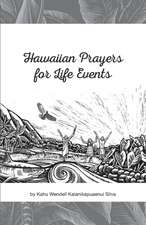 Hawaiian Prayers for Life Events