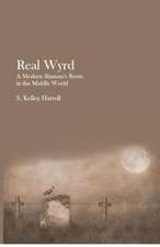 Real Wyrd: A Modern Shaman's Roots in the Middle World