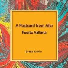 A Postcard from Afar - Puerto Vallarta