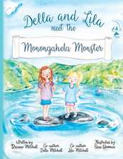 Della and Lila meet the Monongahela Monster