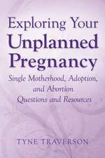 Exploring Your Unplanned Pregnancy