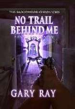 No Trail Behind Me, Special Edition Hardcover W/Dustjacket