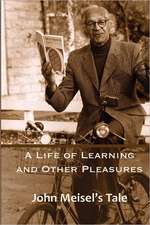 A Life of Learning and Other Pleasures: John Meisel's Tale