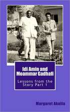 IDI Amin and Moammar Gadhafi: Lessons from the Story