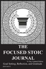 The Focused Stoic Journal 91 Day Undated Edition