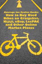 Average Joe Cyclist Guide: How to Buy Used Bikes on Craigslist, Kijiji, Ebay, Lespac and Other Online Market Places