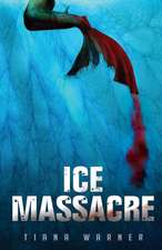 Warner, T: ICE MASSACRE