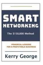 Smart Networking - The $150,000 Method