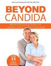 Beyond Candida: Breakthrough Solutions for Candida, Yeasts, Dysbiosis and More