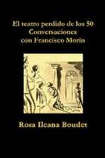 El teatro perdido de los 50. Conversaciones con Francisco Morín