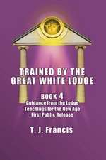 Trained by the Great White Lodge