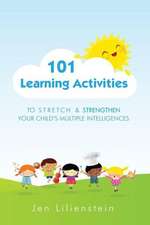 101 Learning Activities to Stretch and Strengthen Your Child's Multiple Intelligences: The Art and Practice of Seed Saving