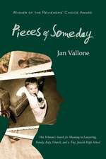 Pieces of Someday: One Woman's Search for Meaning in Lawyering, Family, Italy, Church, and a Tiny Jewish High School