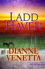 Ladd Haven: And Other Stories