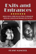 Exits and Entrances: Interviews with Seven Who Reshaped African-American Images in Movies