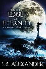 On the Edge of Eternity