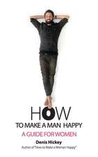 How to Make a Man Happy