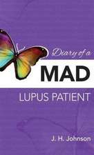 Diary of a MAD Lupus Patient