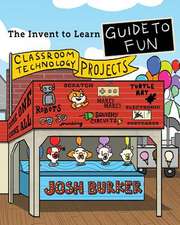 The Invent to Learn Guide to Fun