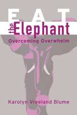 Eat the Elephant: Overcoming Overwhelm