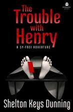 The Trouble with Henry