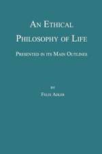 An Ethical Philosophy of Life, Presented in Its Main Outline: Ceremonies of Humanism