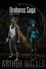 Uroboros Saga Book 5