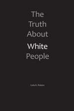 The Truth about White People