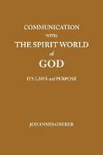 Communication With The Spirit World of God