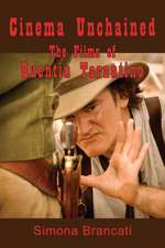 Cinema Unchained: The Films of Quentin Tarantino