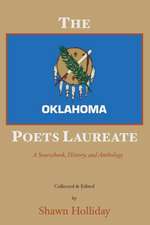 The Oklahoma Poets Laureate: A Sourcebook, History, and Anthology