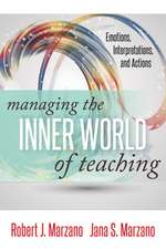 Managing the Inner World of Teaching: Emotions, Interpretations, and Actions