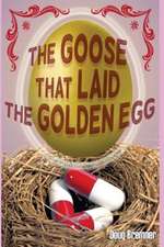 The Goose That Laid the Golden Egg