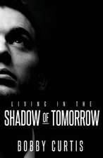 Living in the Shadow of Tomorrow