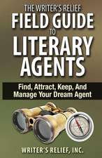 The Writer's Relief Field Guide to Literary Agents