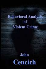 The Behavioral Analysis of Violent Crime