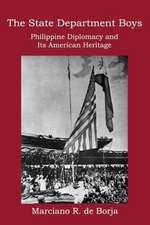 The State Department Boys: Philippine Diplomacy and Its American Heritage