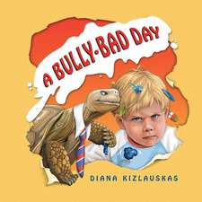 A Bully-Bad Day